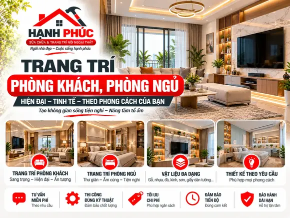 Trang Trí Phòng Khách, Phòng Ngủ Đẹp, Hiện Đại Theo Yêu Cầu – Hạnh Phúc